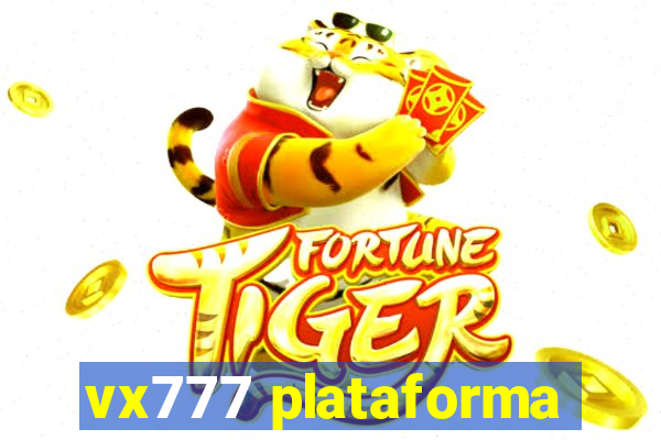 vx777 plataforma